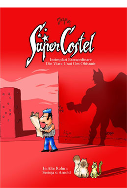 SuperCostel - Intimplari Extraordinare din Viata Unui Om Obisnuit